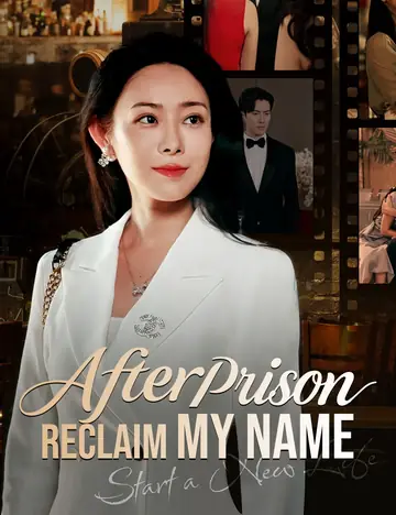 After Prison,  Reclaim My Name - Counterattack Short Drama | Melolo