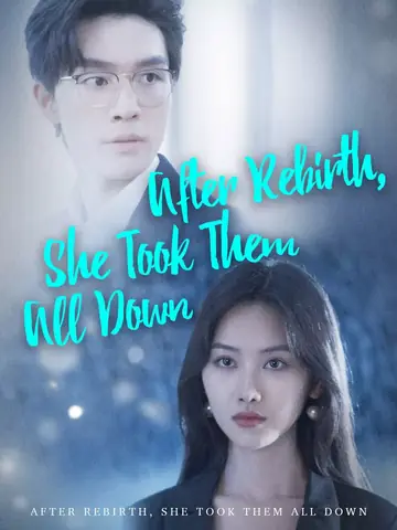 After Rebirth, She Took Them All Down - Romance Short Drama | Melolo