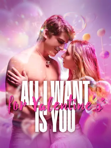 All I Want for Valentine‘s Is You - Romance Short Drama | Melolo