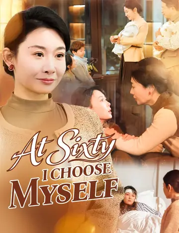 At Sixty, I Choose Myself - Counterattack Short Drama | Melolo