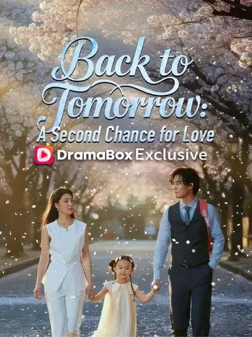 Back to Tomorrow: A Second Chance for Love - Romance Short Drama | Melolo