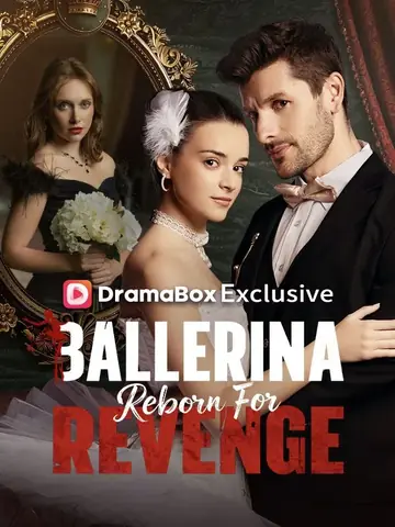 Ballerina Reborn For Revenge - Counterattack Short Drama | Melolo