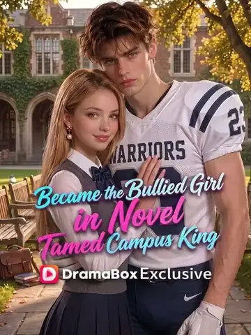Became The Bullied Girl in Novel, Tamed Campus King - Counterattack Short Drama | Melolo