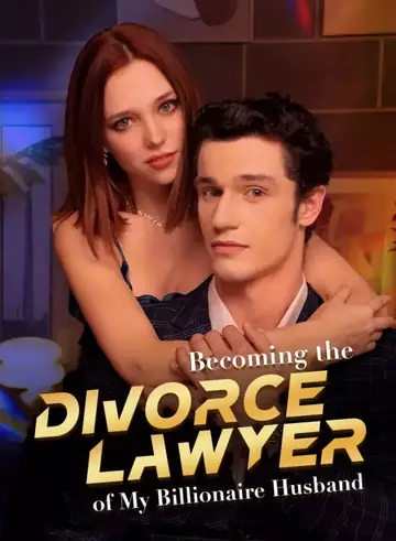 Becoming the Divorce Lawyer of My Billionaire Husband - Billionaire Short Drama | Melolo
