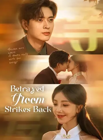 Betrayed Groom Strikes Back - Counterattack Short Drama | Melolo