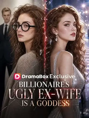 Billionaire's Ugly Ex-Wife Is a Goddess - Revenge Short Drama | Melolo