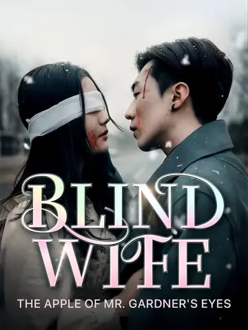 Blind Wife, The Apple of Mr. Gardner’s Eyes - Billionaire Short Drama | Melolo