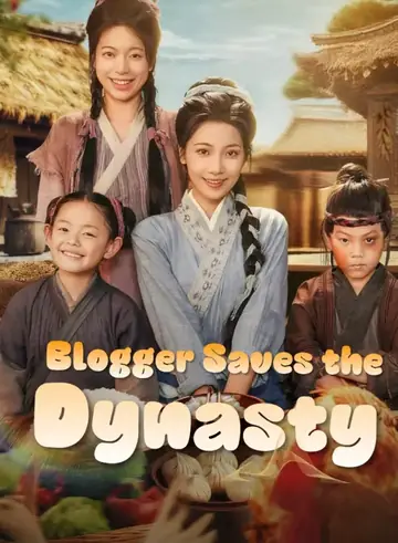 Blogger Saves the Dynasty - Fantasy Short Drama | Melolo