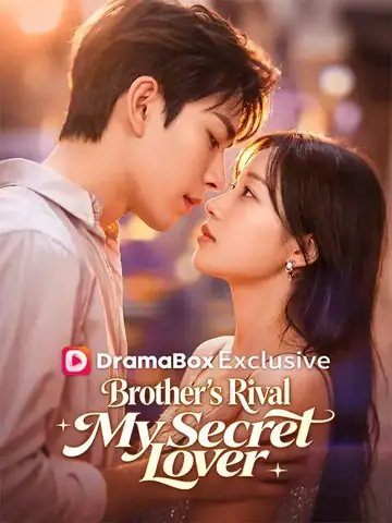 Brother’s Rival, My Secret Lover(DUBBED) - Romance Short Drama | Melolo