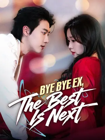Bye Bye EX, The Best is Next - Revenge Short Drama | Melolo