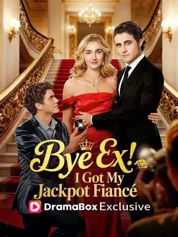 Bye Ex, I Got My Jackpot Fiancé - Revenge Short Drama | Melolo
