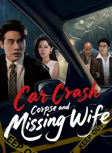 Car Crash Corpse and Missing Wife - Counterattack Short Drama | Melolo