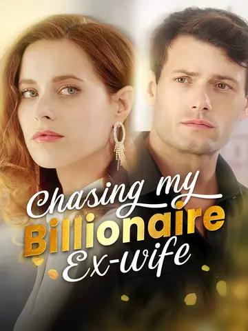 Chasing My Billionaire Ex-wife - Billionaire Short Drama | Melolo