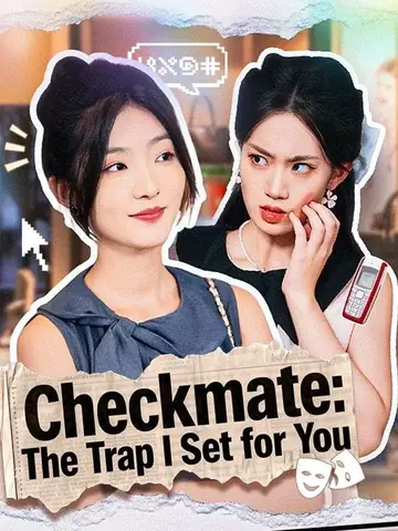 Checkmate: The Trap I Set for You - Revenge Short Drama | Melolo