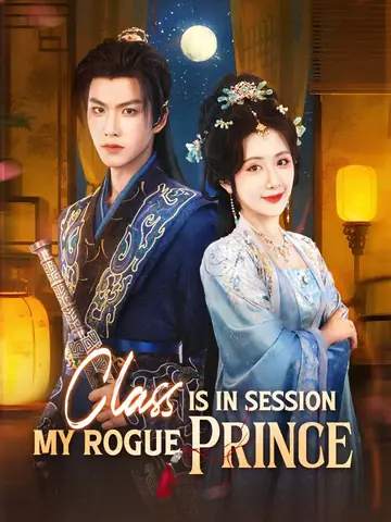 Class Is In Session, My Rogue Prince - Fantasy Short Drama | Melolo