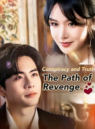 Conspiracy and Truth: The Path of Revenge - Revenge Short Drama | Melolo