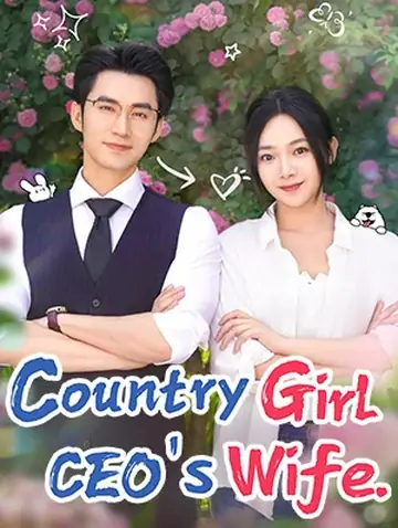 Country Girl, CEO’s Wife - CEO Short Drama | Melolo