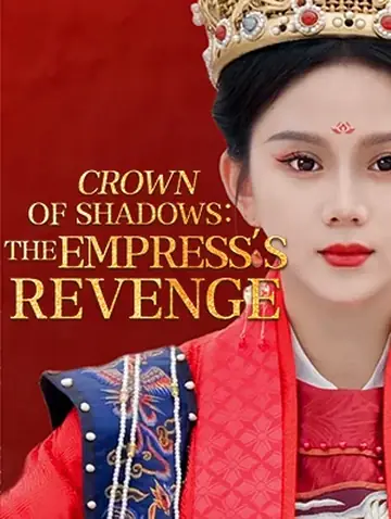 Crown of Shadows：The Empress’s Revenge - Counterattack Short Drama | Melolo