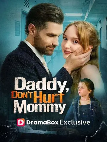 Daddy, Don't Hurt Mommy - Billionaire Short Drama | Melolo
