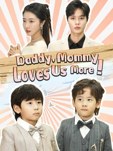 Daddy, Mommy Loves Us More! - Billionaire Short Drama | Melolo