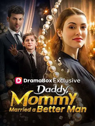 Daddy, Mommy Married a Better Man! - Revenge Short Drama | Melolo