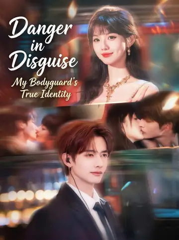 Danger in Disguise: My Bodyguard's True Identity - Billionaire Short Drama | Melolo