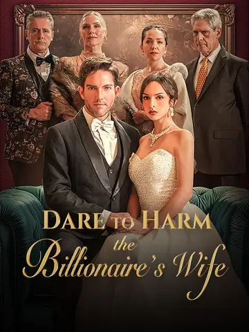 Dare to Harm the Billionaire's Wife? - Billionaire Short Drama | Melolo
