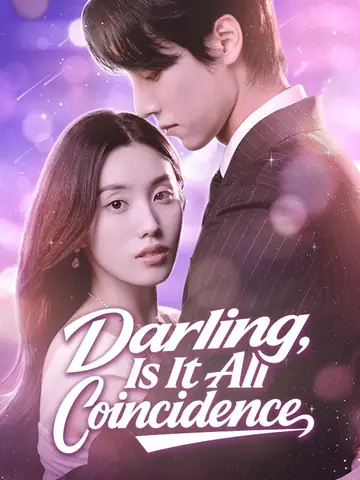 Darling, Is It All Coincidence - Romance Short Drama | Melolo