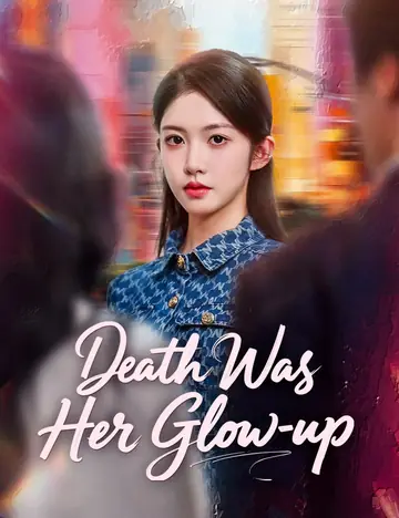 Death Was Her Glow-Up - Counterattack Short Drama | Melolo