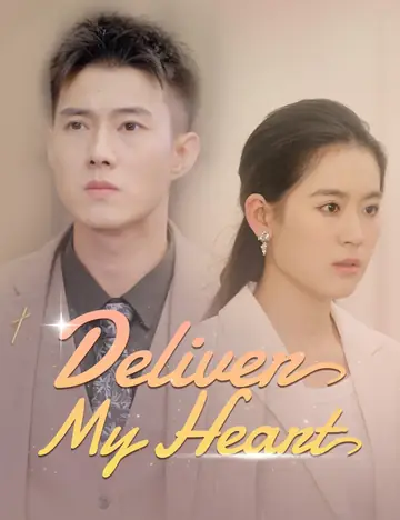Deliver My Heart - CEO Short Drama | Melolo