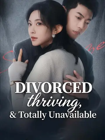 Divorced, Thriving, and Totally Unavailable - CEO Short Drama | Melolo