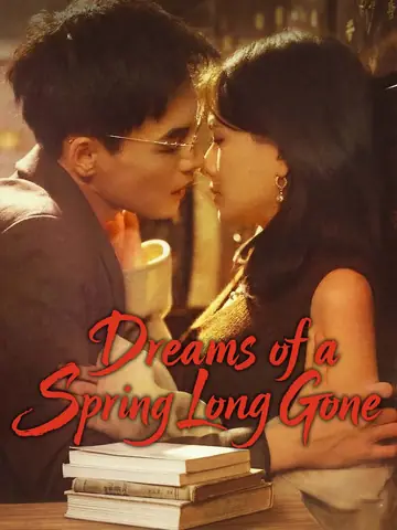 Dreams of a Spring Long Gone - CEO Short Drama | Melolo