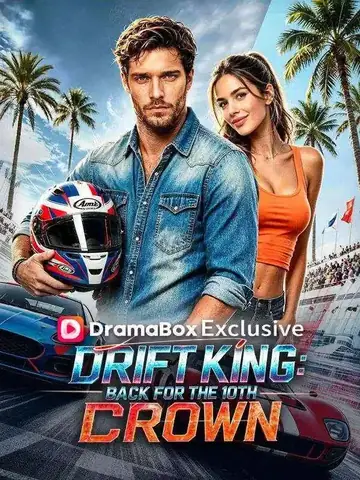 Drift King: Back for the 10th Crown - Revenge Short Drama | Melolo