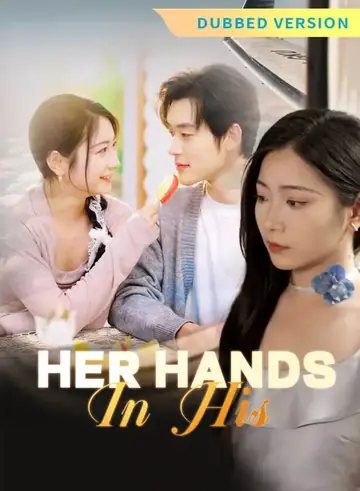 [Dubbed Version]Her Hands in His - Romance Short Drama | Melolo