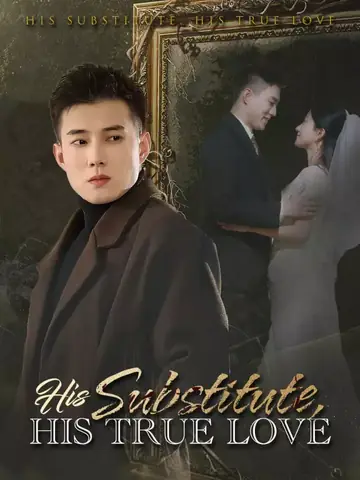 His Substitute, His True Love  - Counterattack Short Drama | Melolo