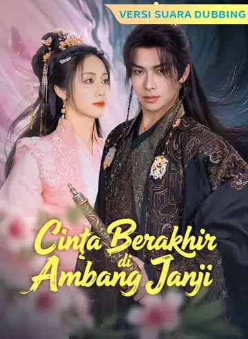 [Versi suara dubbing] Cinta Berakhir di Ambang Janji