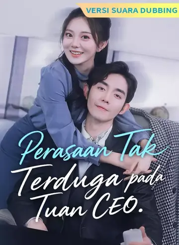 [Versi suara dubbing] Perasaan Tak Terduga pada Tuan CEO