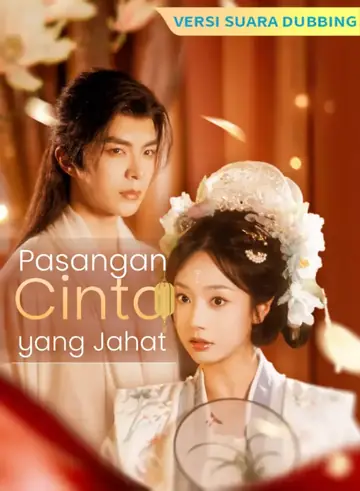 [Versi suara dubbing] Pasangan Cinta yang Jahat