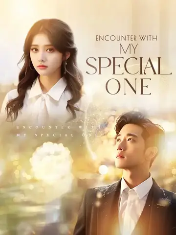 Encounter with My Special One - Romance Short Drama | Melolo