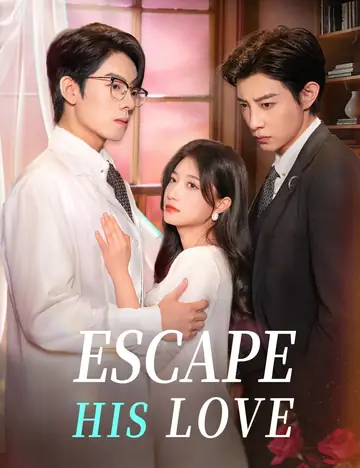 Escape His Love - Romance Short Drama | Melolo