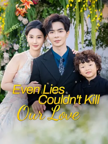 Even Lies Couldn't Kill Our Love - Romance Short Drama | Melolo