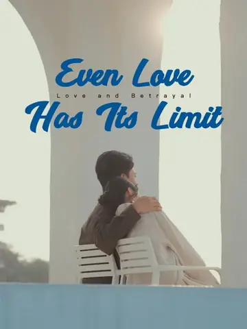 Even Love Has Its Limit - CEO Short Drama | Melolo