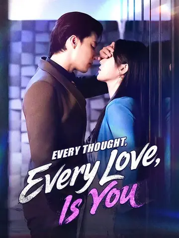 Every Thought, Every Love, Is You - Billionaire Short Drama | Melolo