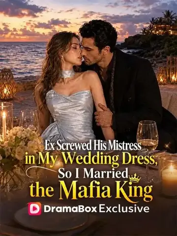 Ex Screwed His Mistress in My Wedding Dress, So I Married the Mafia King - Revenge Short Drama | Melolo