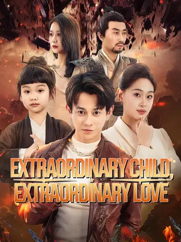Extraordinary Child, Extraordinary Love - Counterattack Short Drama | Melolo
