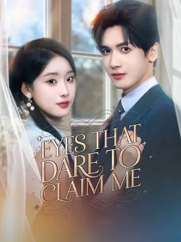 Eyes That Dare to Claim Me - Billionaire Short Drama | Melolo