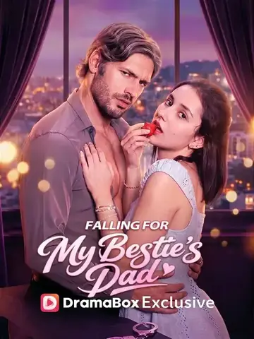 Falling For My Bestie’s Dad - Romance Short Drama | Melolo