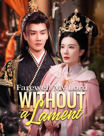 Farewell, My Lord, Without a Lament - Counterattack Short Drama | Melolo