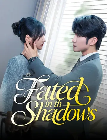 Fated in th Shadows - CEO Short Drama | Melolo