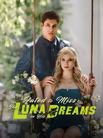 Fated to Miss: The Luna in His Dreams - Fantasy Short Drama | Melolo